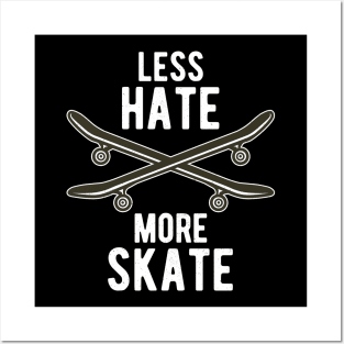Less Hate More Skate Skateboard Skateboarding Fun Posters and Art